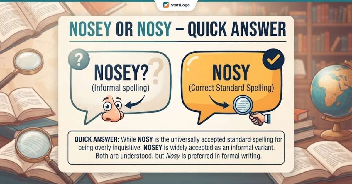Nosey or Nosy – Quick Answer
